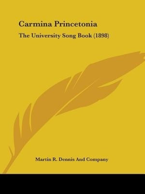 Carmina Princetonia(English, Paperback, Martin R Dennis, Company)