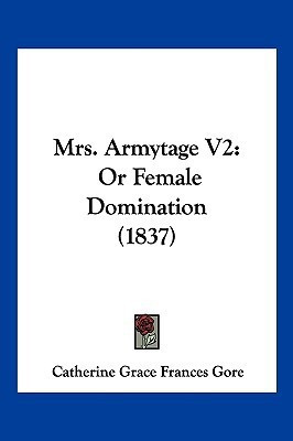 Mrs. Armytage V2(English, Paperback, Gore Catherine Grace Frances)