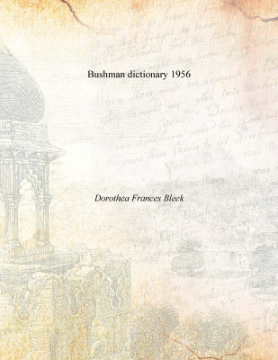 Bushman dictionary 1956(English, Paperback, Dorothea Frances Bleek)