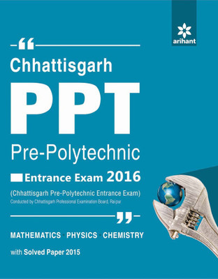Chhattisgarh PPT Pre-Polytechnic Entrance Exam 2017(English, Paperback, Arihant Experts)