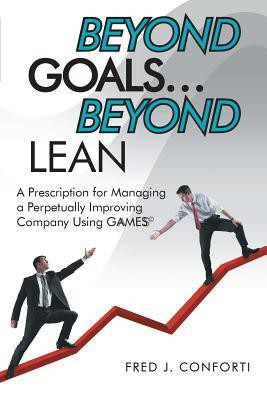 Beyond Goals ... Beyond Lean(English, Paperback, Conforti Fred J)