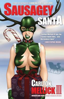 Sausagey Santa(English, Paperback, Mellick III Carlton)