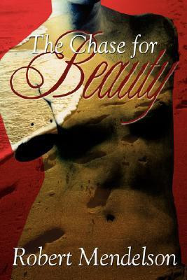 The Chase for Beauty(English, Paperback, Mendelson Robert)