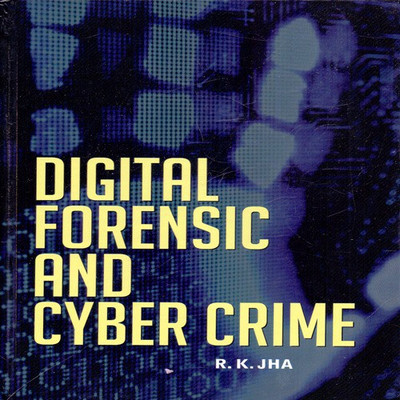 Digital Forensic and Cyber Crime(English, Hardcover, R K Jha)