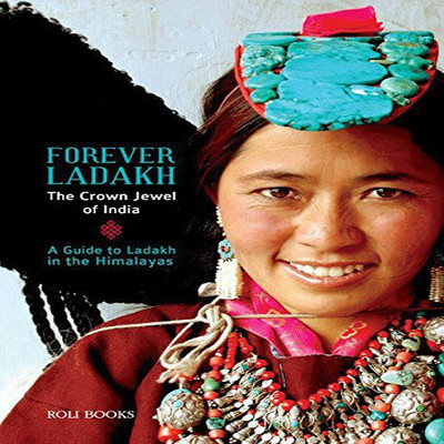 Forever Ladakh the Crown Jewel of India A Guide to Ladakh in the Himalayas(English, Paperback, NA)