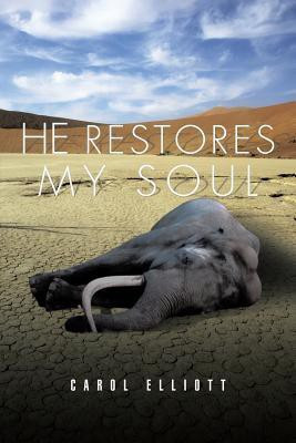 He Restores My Soul(English, Paperback, Elliott Carol)