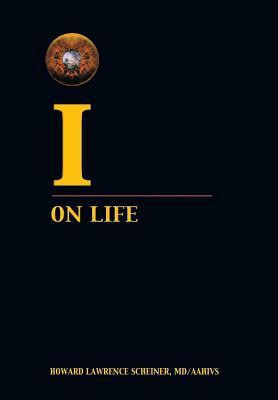 I on Life(English, Hardcover, Scheiner Aahivs Howard MD)