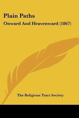 Plain Paths(English, Paperback, The Religious Tract Society)