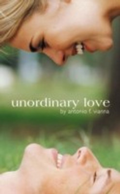 Unordinary Love(English, Paperback, Vianna Antonio F.)