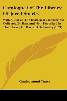 Catalogue Of The Library Of Jared Sparks(English, Paperback, unknown)