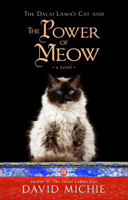 The Dalai Lama's Cat and the Power of Meow  - A Novel(English, Paperback, David Michie)