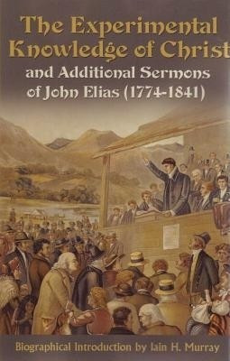 The Experimental Knowledge of Christ(English, Paperback, Elias John)