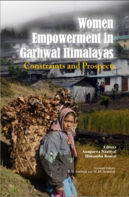 Women Empowerment In Garhwal Himalayas Constraints And Prospects  - Constraints and Prospects 01 Edition(English, Hardcover, Annpurna Nautiyal)
