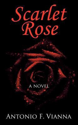Scarlet Rose(English, Paperback, Vianna Antonio F.)
