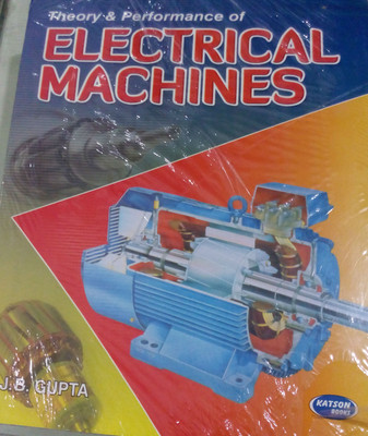 Theory & Performance Of Electrical Machines PB 1st Edition(Others, Paperback, Gupta J B)