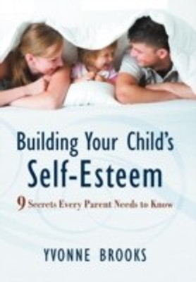 Building Your Child's Self-Esteem(English, Hardcover, Brooks Yvonne)
