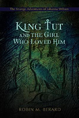 King Tut and the Girl Who Loved Him(English, Paperback, Berard Robin M)