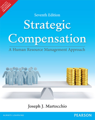 Strategic Compensation  - A Human Resource Management Approach 7th  Edition(English, Paperback, Joseph J. Martocchio)