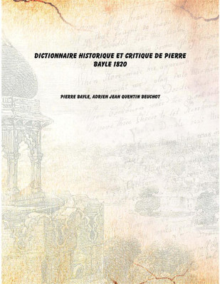 Dictionnaire historique et critique de Pierre Bayle 1820 [Hardcover](French, Hardcover, Pierre Bayle, Adrien Jean Quentin Beuchot)
