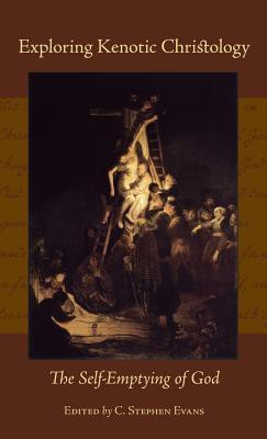 Exploring Kenotic Christology  - The Self-Emptying of God(English, Hardcover, Evans C Stephen PhD)