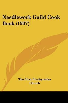 Needlework Guild Cook Book (1907)(English, Paperback, unknown)