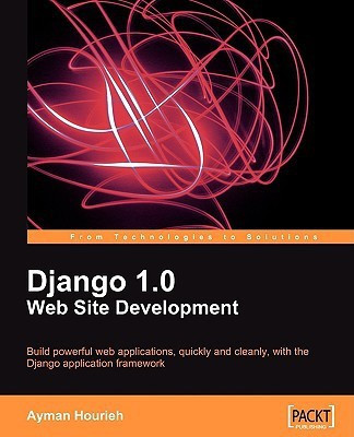 Django 1.0 Website Development(English, Electronic book text, Hourieh Ayman)