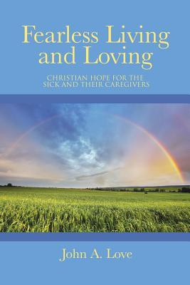 Fearless Living and Loving(English, Paperback, Love John a)
