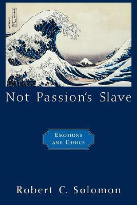 NOT PASSION'S SLAVE:EMOTIONS CHOICE P(English, Paperback, SOLOMON)