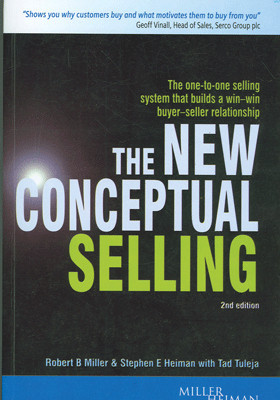 The New Conceptual Selling: The one to one selling system that builds a win-win buyer-seller relationship 2nd Edition(English, Paperback, Stephen E Heiman, Robert B Miller, Tad Tuleja)