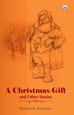 A Christmas Gift 
and 
Other Stories(English, Paperback, Ramesh K Srivastava)