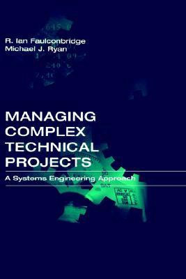 Managing Complex Technical Projects(English, Hardcover, Faulconbridge Ian)