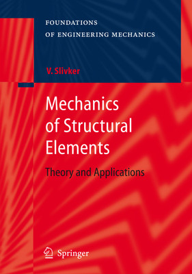 Mechanics of Structural Elements: Theory and Application(English, SLIVKER V.)