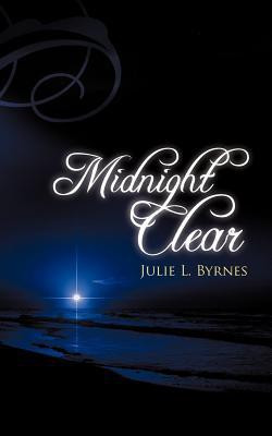 Midnight Clear(English, Paperback, Byrnes Julie L)