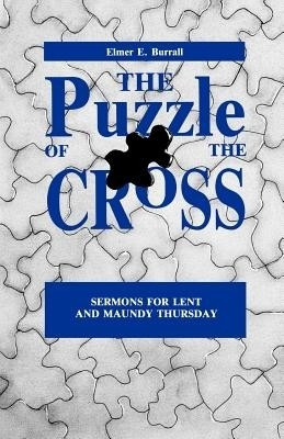 The Puzzle of the Cross(English, Paperback, Burrall Elmer E)