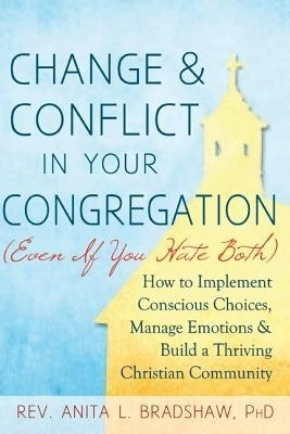 Change & Conflict in Your Congreagation(English, Paperback, Bradshaw Rev. Anita L.)