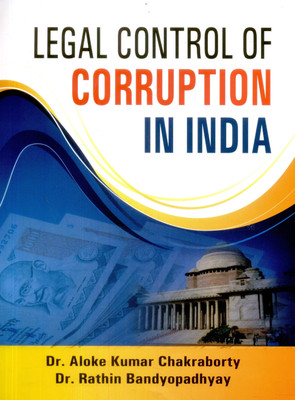 Legal Control of Corruption in India(English, Hardcover, Aloke Kumar Chakraborty, Rathin Bandyopadhyay)