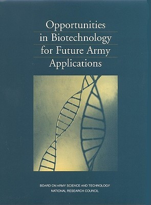 Opportunities in Biotechnology for Future Army Applications(English, Paperback, Physical Sciences National Research Council Board On Army Science, Division On Engineering, Committee On Opportunities In Biotechnology For Future Army Applications Technology)