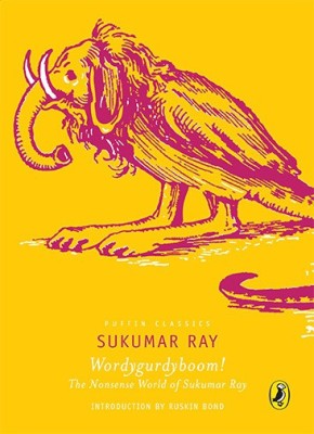 Wordygurdyboom! The Nonsense World Of Sukumar Ray  - The Nonsense World of Sukumar Ray(English, Paperback, Ray Sukumar)