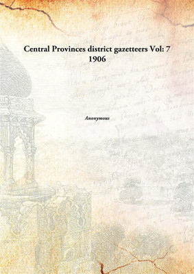 Central Provinces district gazetteers(English, Hardcover, Anonymous)