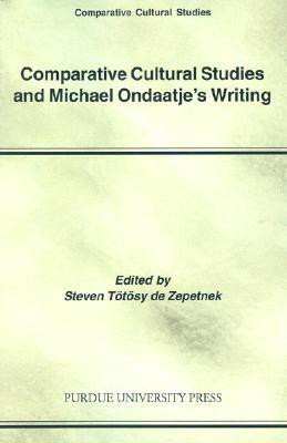 Comparative Cultural Studies and Michael Ondaatje's Writing(English, Paperback, Zepetnek Steven Totosy de)