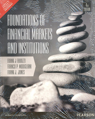 Foundations of Financial Markets and Institutions 4th  Edition(English, Paperback, Franco P. Modigliani, Frank J. Jones, Frank J. Fabozzi)