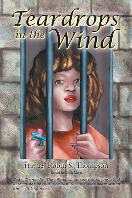 Teardrops in the Wind(English, Paperback, Thompson First Lady Robin S)