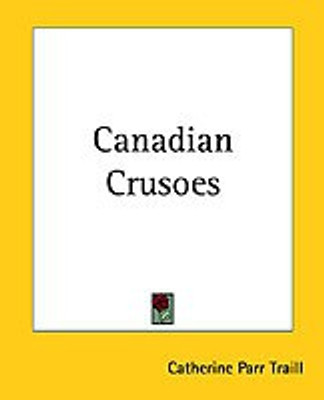 Canadian Crusoes(English, Paperback, Traill Catherine Parr)
