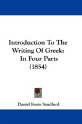 Introduction To The Writing Of Greek(English, Paperback, Sandford Daniel Keyte)
