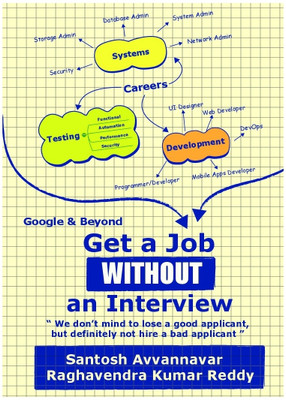 Get a Job without an Interview  - Google & Beyond(English, Paperback, Santosh Avvannavar, Raghavendra Kumar Reddy)