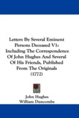 Letters By Several Eminent Persons Deceased V1(English, Paperback, Hughes John)