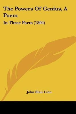 The Powers Of Genius, A Poem(English, Paperback, Linn John Blair)