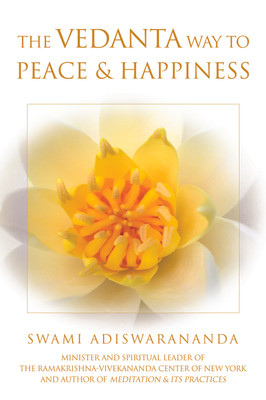 The Vedanta Way to Peace and Happiness(English, Paperback, Adiswarananda Swami)