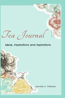 Tea Journal - A Tea Lover's Diary II(English, Paperback, Petersen Jennifer C)