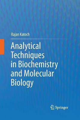 Analytical Techniques in Biochemistry and Molecular Biology(English, Paperback, Katoch Rajan)